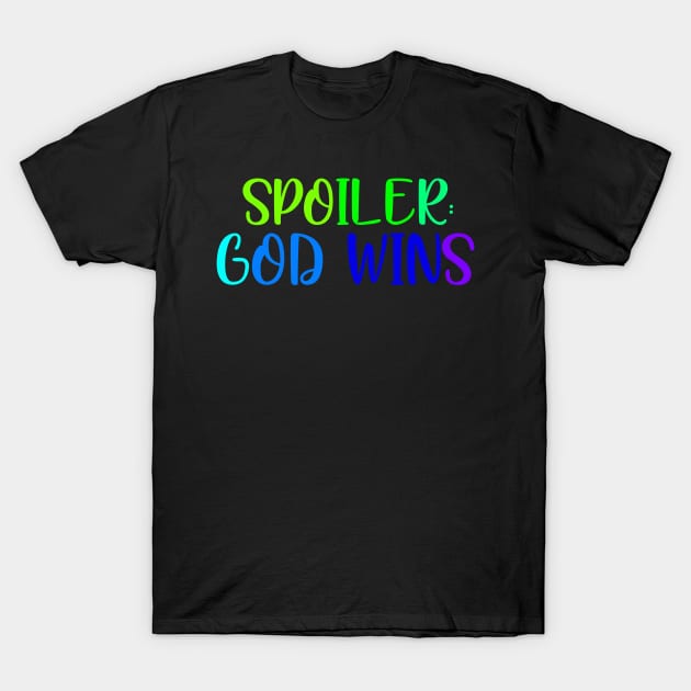 Spoiler: God wins T-Shirt by MultiiDesign